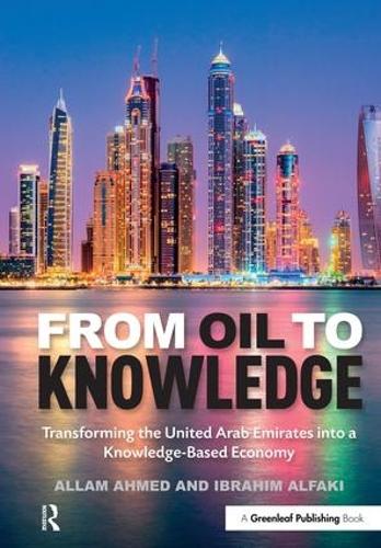 Паперова книга «From Oil to Knowledge: Transforming the United Arab Emirates into a Knowledge-Based Economy», авторів Аллам Ахмед, Ібрагім Альфакі - фото №1