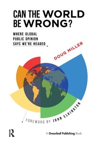 Бумажная книга «Can the World be Wrong?: Where Global Public Opinion Says We're Headed», автор Даг Миллер - фото №1