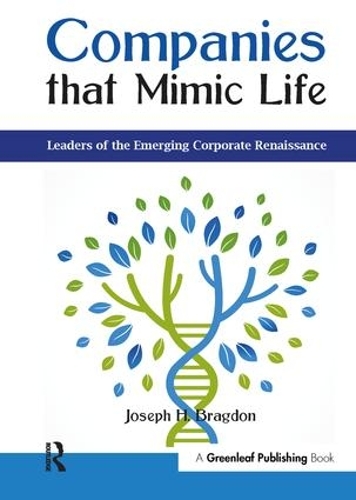 Бумажная книга «Companies that Mimic Life: Leaders of the Emerging Corporate Renaissance», автор Джозеф Х. Брагдон - фото №1