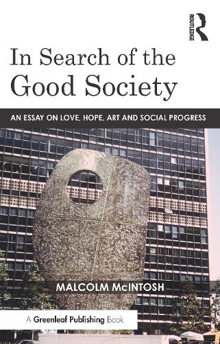 Paper book «In Search of the Good Society: Love, Hope and Art as Political Economy», author Malcolm McIntosh - фото №1