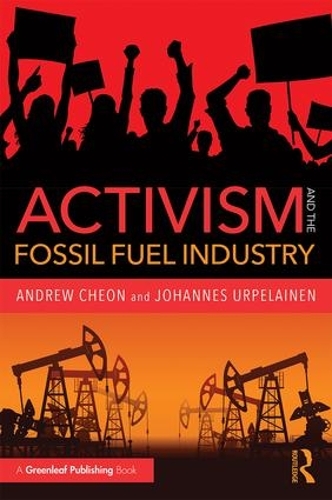 Бумажная книга «Activism and the Fossil Fuel Industry», авторов Эндрю Чон, Йоханнес Урпелайнен - фото №1