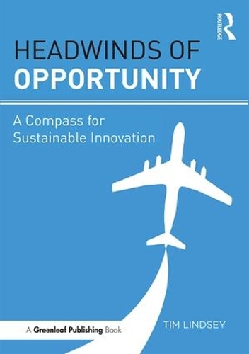 Паперова книга «Headwinds of Opportunity: A Compass for Sustainable Innovation», автор Тім Ліндсі - фото №1
