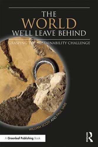 Бумажная книга «The World We'll Leave Behind: Grasping the Sustainability Challenge», авторов Пол Варе, Уильям Скотт - фото №1