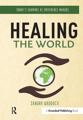Бумажная книга «Healing the World: Today's Shamans as Difference Makers», автор Сандра Уоддок - фото №1