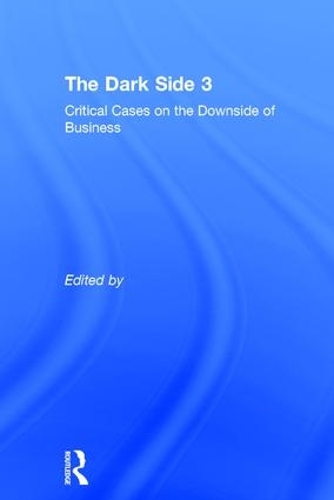 Паперова книга «The Dark Side 3: Critical Cases on the Downside of Business» - фото №1
