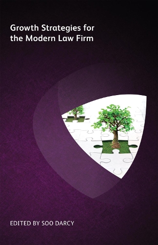 Бумажная книга «Growth Strategies for the Modern Law Firm», авторов Эндрю Хедли, Анджела Хикки, Дэвид Х Фримен, Дипа Тармарадж, Ян Турвилл, Джилл Уэбер, Джон Кэхилл, Роберт Пэй, Су Дарси, Сьюзен Петтит - фото №1