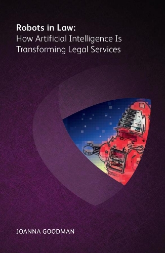Бумажная книга «Robots in Law: How Artificial Intelligence is Transforming Legal Services», автор Джоанна Гудман - фото №1