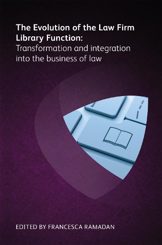 Паперова книга «The Evolution of the Law Firm Library Function: Transformation and Integration into the Business of Law», авторів Сі Джей Андерсон, Синтія Браун, Ед Волтерс, Джилл Л. Кілгор, Джим Хаггерті, Джоселін К. Сагеріан, Кара Бузга, Моніс Качоровскі, Патрік ДіДоменіко, Скотт Д. Бейлі, Шон Тейт, Туніс Джонсон - фото №1