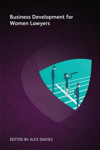 Паперова книга «Business Development for Women Lawyers», авторів Одра А Діал, Белінда Лестер, Деббі Епштейн Генрі, Джоанна Фрірс, Наташа Інноченті, Ніка Кабірі, Пем Лох, Патриція К. Гіллетт, Рейчел Брашфілд, Сьюзен Салтонстолл Дункан - фото №1