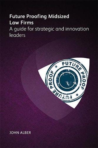 Бумажная книга «Future-proofing mid-sized law firms», автор Джон Альбер - фото №1