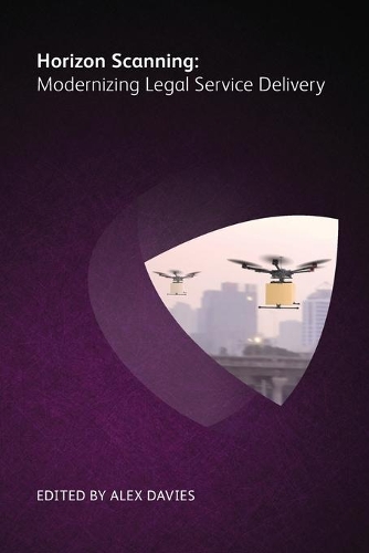 Бумажная книга «Horizon Scanning: Modernizing Legal Service Delivery», авторов Дэвид Галбенски, Дэвид Керр, Джейсон П. Уильямс, Джерри Розенталь, Джон Уиттл, Люси Эндел Бассли, Мэри Э. Джеттен, Мерри Нейтлих, Натан Цеменска, Патрик Дж. Маккенна, Уэйн Хассей - фото №1
