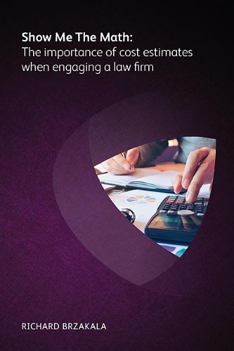 Бумажная книга «Show Me The Math: The importance of cost estimates when engaging a law firm», автор Ричард Брзакала - фото №1