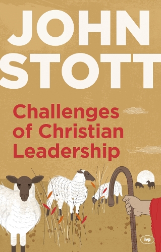Паперова книга «Challenges of Christian Leadership: Practical Wisdom For Leaders, Interwoven With The Author'S Advice», автор Джон Стотт - фото №1