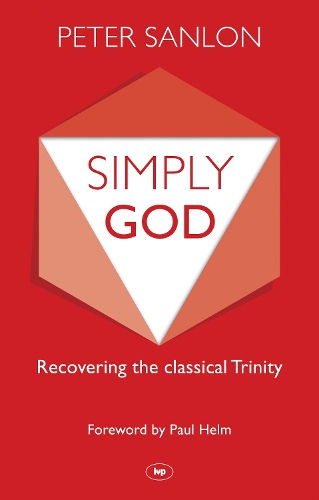 Паперова книга «Simply God: Recovering The Classical Trinity», автор Пітер Санлон - фото №1