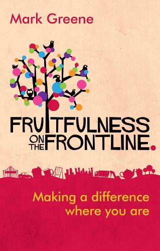 Паперова книга «Fruitfulness on the Frontline: Making A Difference Where You Are», автор Марк Грін - фото №1
