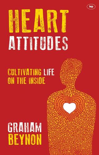Паперова книга «Heart Attitudes: Cultivating Life On The Inside», автор Грем Бейнон - фото №1