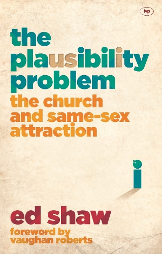 Бумажная книга «The Plausibility Problem: The Church And Same-Sex Attraction», автор Эд Шоу - фото №1