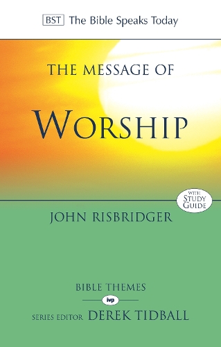 Бумажная книга «The Message of Worship: Celebrating The Glory of God In The Whole of Life», автор Джон Рисбриджер - фото №1