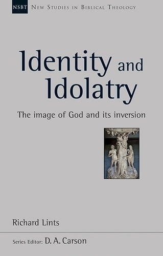 Паперова книга «Identity and Idolatry: The Image Of God And Its Inversion», автор Річард Лінц - фото №1