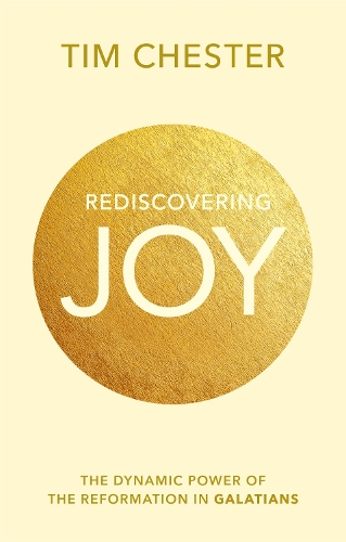 Бумажная книга «Rediscovering Joy: The Dynamic Power Of The Reformation In Galatians», автор Тим Честер - фото №1