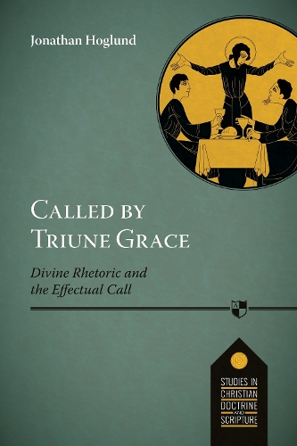 Паперова книга «Called by Triune Grace: Divine Rhetoric And The Effectual Call», автор Джонатан Хоглунд - фото №1
