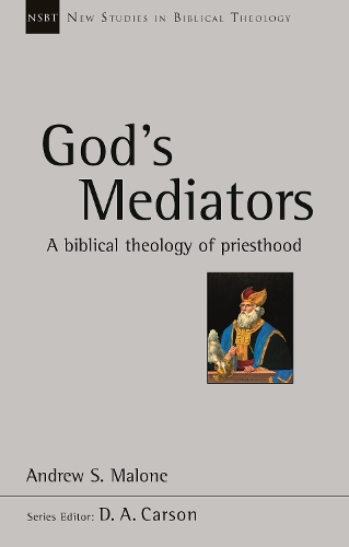 Паперова книга «God's Mediators: A Biblical Theology of Priesthood», автор Ендрю Мелоун - фото №1
