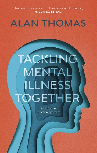 Паперова книга «Tackling Mental Illness Together: A Biblical And Practical Approach», автор Алан Томас - фото №1