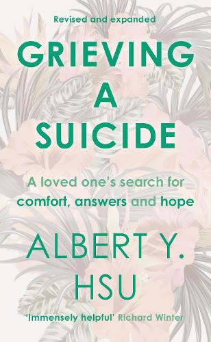 Бумажная книга «Grieving a Suicide: A Loved One's Search for Comfort, Answers and Hope», автор Альберт Ю. Хсу - фото №1