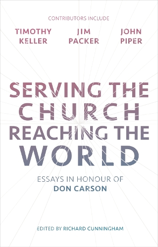 Бумажная книга «Serving the Church, Reaching the World: Essays In Honour Of Don Carson», автор Ричард Каннингем - фото №1