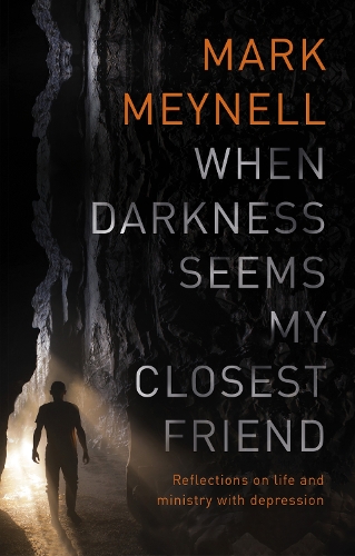 Бумажная книга «When Darkness Seems My Closest Friend: Reflections On Life And Ministry With Depression», автор Марк Мейнелл - фото №1