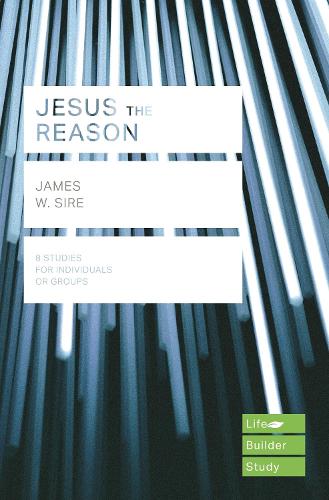 Бумажная книга «Jesus the Reason (Lifebuilder Study Guides)», автор Джеймс В. Сир - фото №1