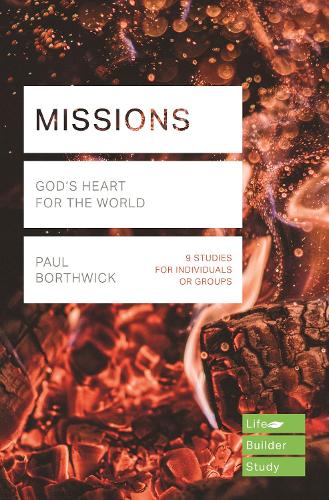 Паперова книга «Missions (Lifebuilder Study Guides): God's Heart for the World», автор Пол Бортвік - фото №1
