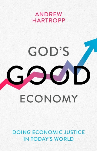 Паперова книга «God's Good Economy: Doing Economic Justice In Today's World», автор Ендрю Гартропп - фото №1