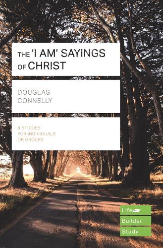 Паперова книга «The 'I am' sayings of Christ (Lifebuilder Study Guides)», автор Дуглас Коннеллі - фото №1