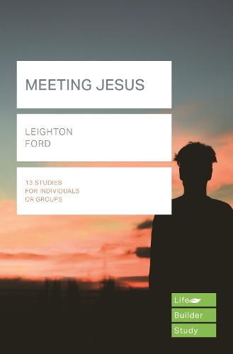 Бумажная книга «Meeting Jesus (Lifebuilder Study Guides)», автор Лейтон Форд - фото №1