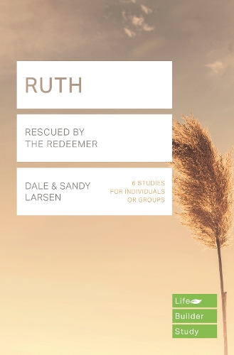 Бумажная книга «Ruth (Lifebuilder Study Guides): Rescued by the Redeemer», автор Дейл Ларсен - фото №1