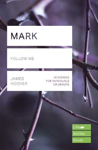 Бумажная книга «Mark (Lifebuilder Study Guides): Follow me», автор Джеймс Гувер - фото №1