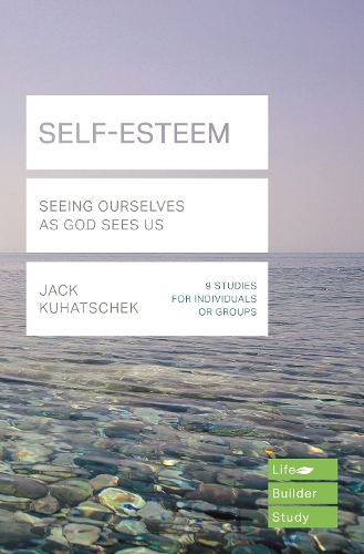 Паперова книга «Self-Esteem (Lifebuilder Study Guides): Seeing Ourselves as God Sees Us», автор Джек Кухачек - фото №1