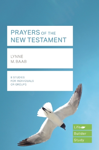 Бумажная книга «Prayers of the New Testament (Lifebuilder Study Guides)», автор Линн Бааб - фото №1