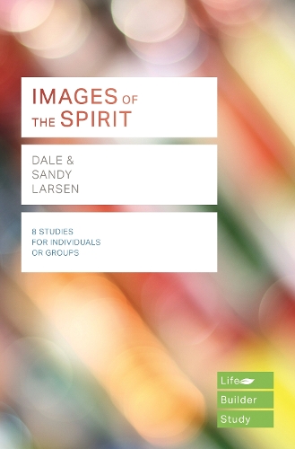 Бумажная книга «Images of the Spirit (Lifebuilder Study Guides)», авторов Дейл Ларсен, Сэнди Ларсен - фото №1