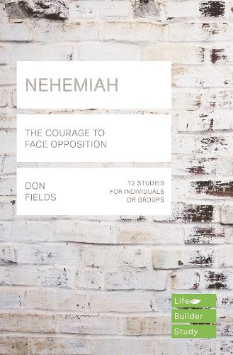 Паперова книга «Nehemiah (Lifebuilder Study Guides): The Courage to Face Opposition», автор Дон Філдс - фото №1