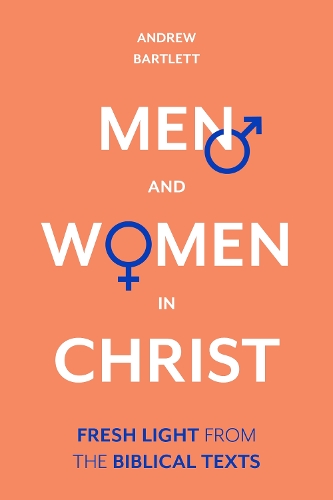 Бумажная книга «Men and Women in Christ: Fresh Light From The Biblical Texts», автор Эндрю Бартлетт - фото №1
