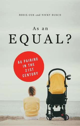 [object Object] «As an Equal?: Au Pairing in the 21st Century», авторів Нікі Буш, Розі Кокс - фото №1