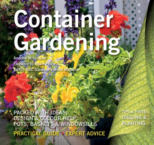Бумажная книга «Container Gardening: Ideas, Design & Colour Help», автор Эндрю Миколайски - фото №1
