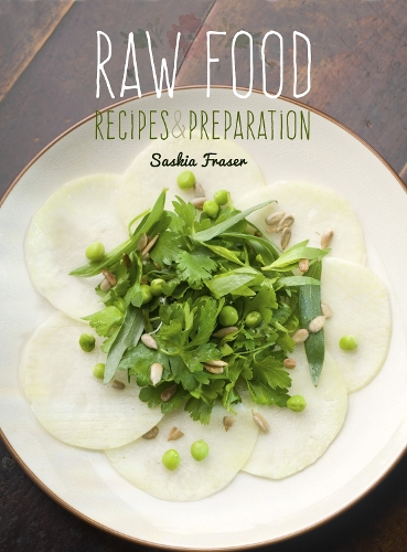 Бумажная книга «Raw Food: Recipes & Preparation», автор Саския Фрейзер - фото №1