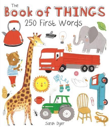 Бумажная книга «The Book of Things: 250+ First Words», автор Сара Дайер - фото №1