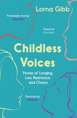 Бумажная книга «Childless Voices: Stories of Longing, Loss, Resistance and Choice», автор Лорна Гибб - фото №1