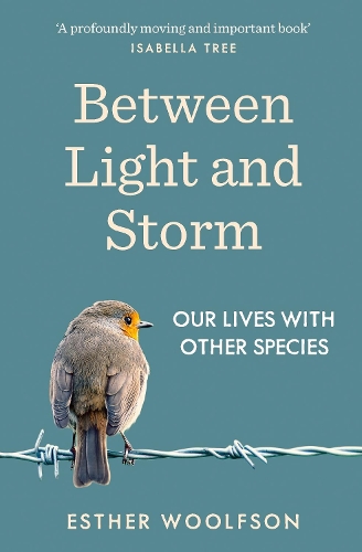 Бумажная книга «Between Light and Storm: How We Live With Other Species», автор Эстер Вульфсон - фото №1