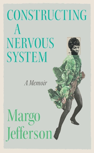 Бумажная книга «Constructing a Nervous System: A Memoir», автор Марго Джефферсон - фото №1