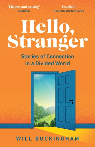 Бумажная книга «Hello, Stranger: Stories of Connection in a Divided World», автор Уилл Букингем - фото №1